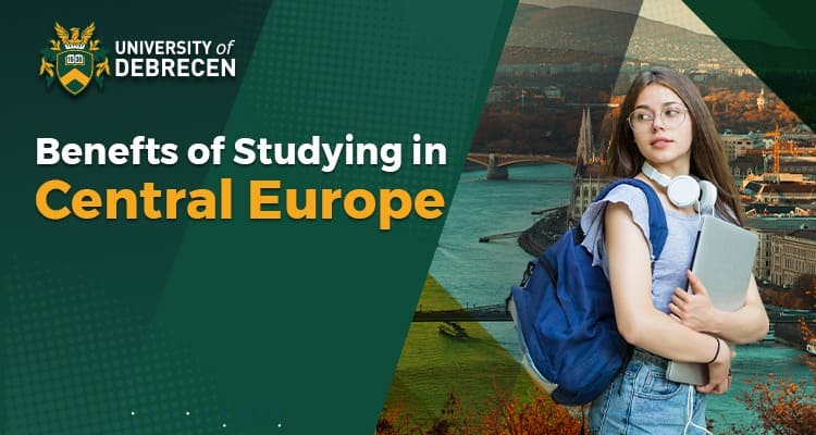 Top Benefits of Studying in Central Europe